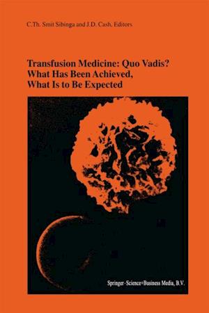 Transfusion Medicine: Quo Vadis? What Has Been Achieved, What Is to Be Expected