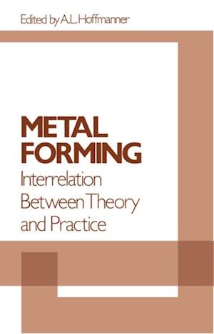 Metal Forming Interrelation Between Theory and Practice