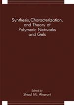 Synthesis, Characterization, and Theory of Polymeric Networks and Gels