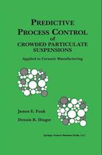 Predictive Process Control of Crowded Particulate Suspensions