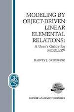 Modeling by Object-Driven Linear Elemental Relations : A User's Guide for MODLER© 