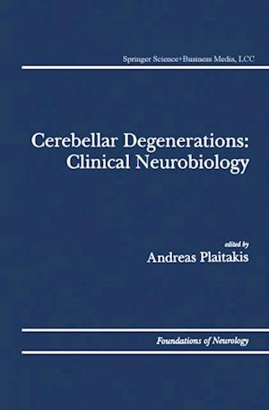 Cerebellar Degenerations: Clinical Neurobiology