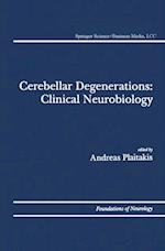 Cerebellar Degenerations: Clinical Neurobiology