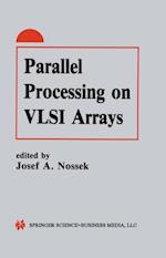 Parallel Processing on VLSI Arrays