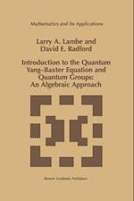 Introduction to the Quantum Yang-Baxter Equation and Quantum Groups: An Algebraic Approach