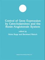 Control of Gene Expression by Catecholamines and the Renin-Angiotensin System