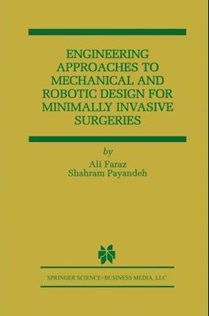 Engineering Approaches to Mechanical and Robotic Design for Minimally Invasive Surgery (MIS)