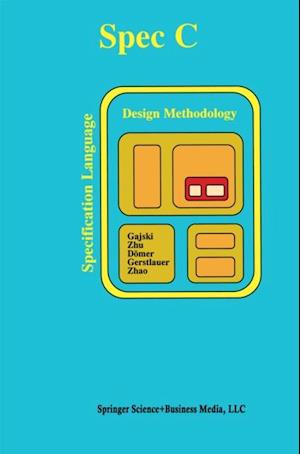 SPECC: Specification Language and Methodology