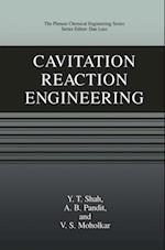 Cavitation Reaction Engineering