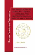 Package Electrical Modeling, Thermal Modeling, and Processing for GaAs Wireless Applications