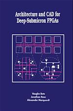 Architecture and CAD for Deep-Submicron FPGAS
