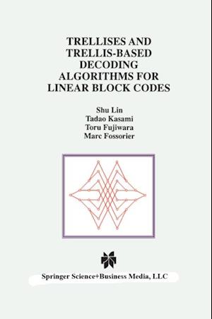 Trellises and Trellis-Based Decoding Algorithms for Linear Block Codes