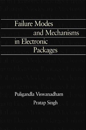 Failure Modes and Mechanisms in Electronic Packages