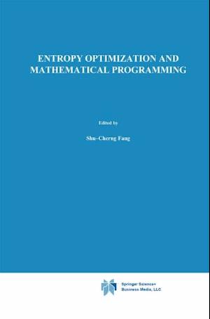 Entropy Optimization and Mathematical Programming