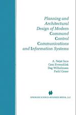 Planning and Architectural Design of Modern Command Control Communications and Information Systems