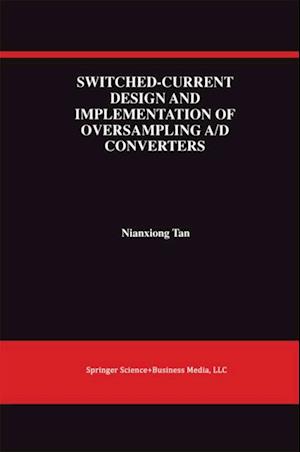 Switched-Current Design and Implementation of Oversampling A/D Converters