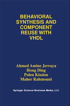 Behavioral Synthesis and Component Reuse with VHDL