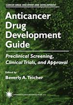 Anticancer Drug Development Guide : Preclinical Screening, Clinical Trials, and Approval 