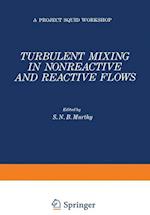 Turbulent Mixing in Nonreactive and Reactive Flows