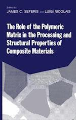 The Role of the Polymeric Matrix in the Processing and Structural Properties of Composite Materials