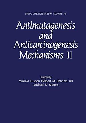 Antimutagenesis and Anticarcinogenesis Mechanisms II