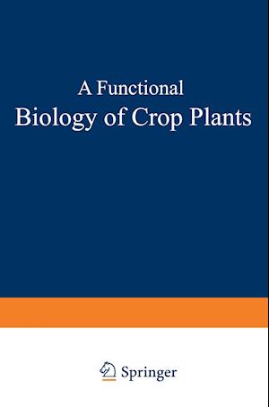 A Functional Biology of Crop Plants