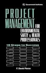 Project Management for Environmental, Health and Safety Professionals