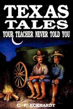 Texas Tales Your Teacher Never Told You