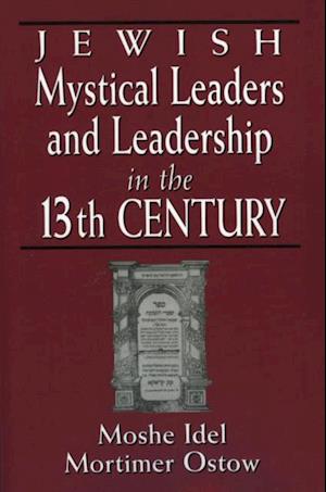 Jewish Mystical Leaders and Leadership in the 13th Century