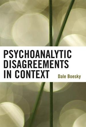 Psychoanalytic Disagreements in Context