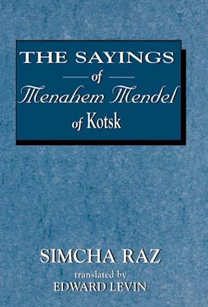 Sayings of Menahem Mendel of Kotzk