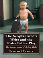Scripts Parents Write and the Roles Babies Play