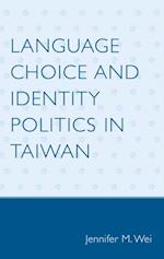 Language Choice and Identity Politics in Taiwan