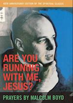 Are You Running With Me, Jesus?
