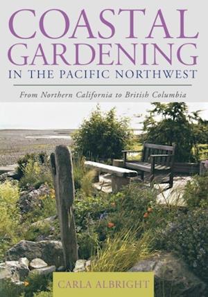 Coastal Gardening in the Pacific Northwest