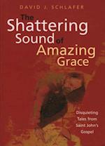 Shattering Sound of Amazing Grace