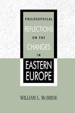 Philosophical Reflections on the Changes in Eastern Europe