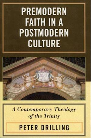 Premodern Faith in a Postmodern Culture