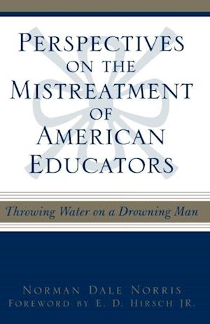 Perspectives on the Mistreatment of American Educators