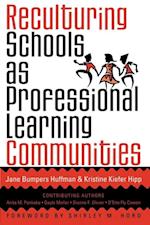 Reculturing Schools as Professional Learning Communities