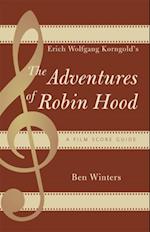 Erich Wolfgang Korngold's The Adventures of Robin Hood