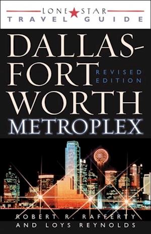 Lone Star Guide to the Dallas/Fort Worth Metroplex, Revised