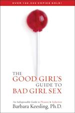 Good Girl's Guide to Bad Girl Sex