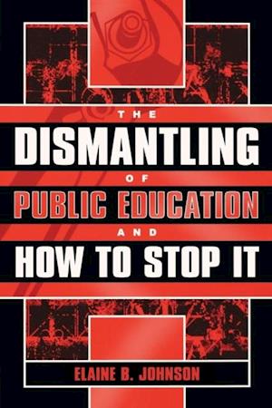 Dismantling of Public Education and How to Stop It