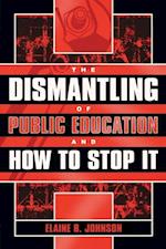 Dismantling of Public Education and How to Stop It