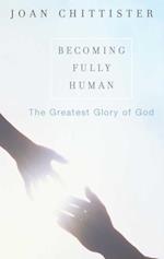 Becoming Fully Human