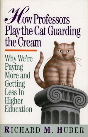 How Professors Play the Cat Guarding the Cream