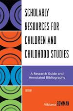Scholarly Resources for Children and Childhood Studies