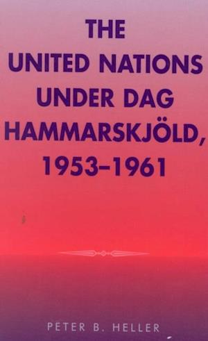 United Nations under Dag Hammarskjold, 1953-1961