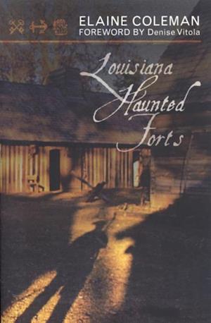 Louisiana Haunted Forts